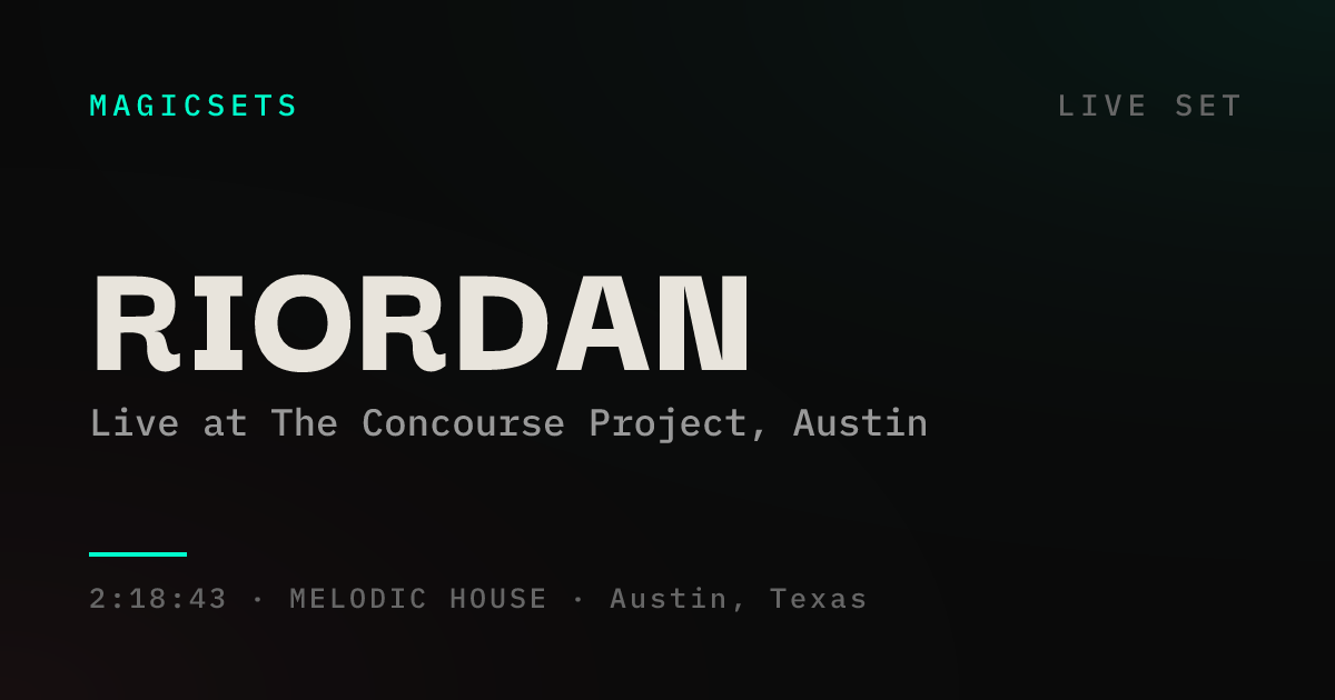 Riordan DJ Set · Live at The Concourse Project, Austin | MAGICSETS